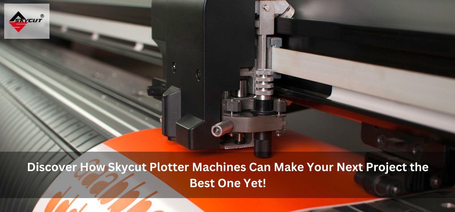 Discover How Skycut Plotter Machines Can Make Your Next Project the Best One Yet!